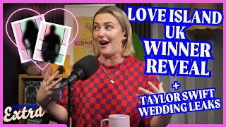 Love Island UK Winner Reveal, Taylor Swift Wedding Leaks & the Zara Death Pants