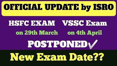 ISRO VSSC & HSFC EXAM Postponed | Official Update