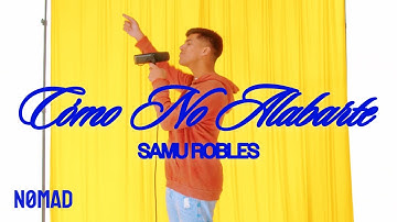 Como No Alabarte - Samu Robles (Video Oficial)