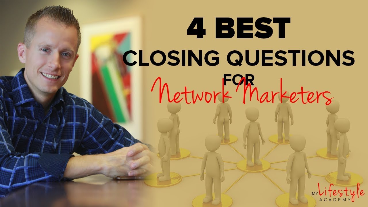 4 Best Closing Questions for Network Marketers I John Melton YouTube