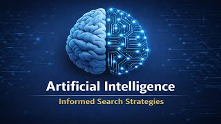 Chapter 3 | Informed (Heuristic) Search Algorithms in AI | 3D