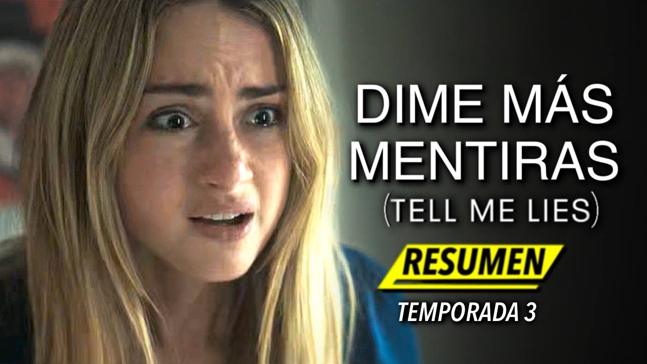 DIME MAS MENTIRAS (Tell Me Lies) | Temporada 3 RESUMEN COMPLETO EN MINUTOS