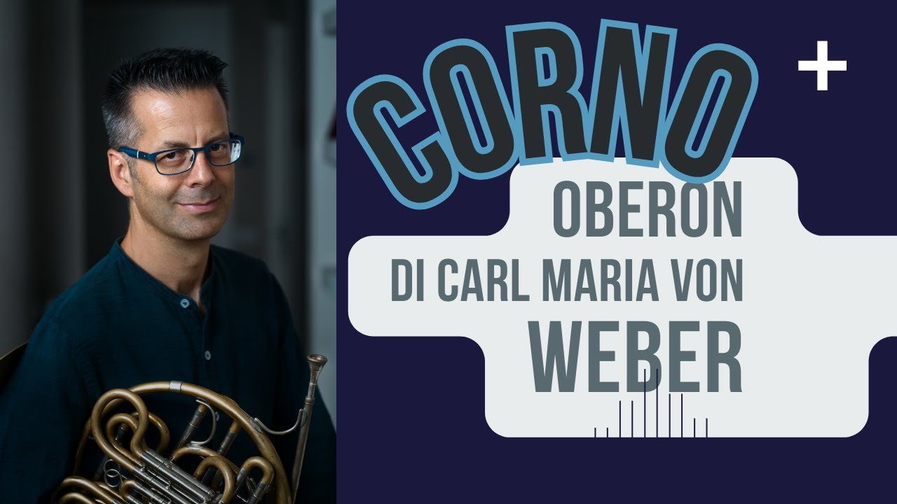 CORNO - Oberon di WEBER / Lezione 43