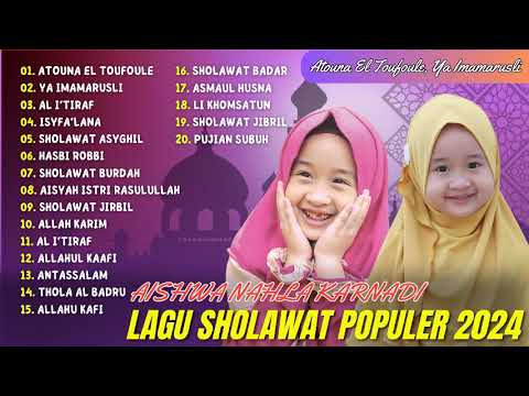 Sholawat Terbaru 2024 || Aishwa Nahla Karnadi - Atouna El Toufoule | Ya Imamarusli ||