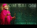 Om Sai Om - Jaideep Vaidya | Mere Sai