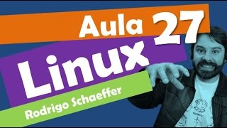 Linux for competitions and free software - Class 27 - Rodrigo Schaeffer
