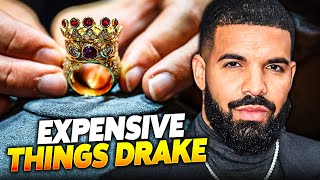 Stupidly Expensive Things Drake Owns