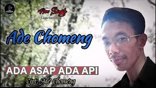 ADE CHOMENG - ADA ASAP ADA API | Dangdut Klasik - Cipt. Ade Chomeng