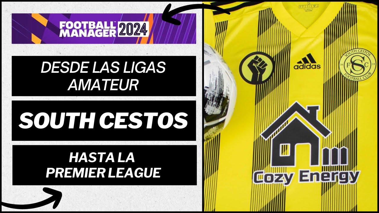FM 24 SOUTH CESTOS Hasta la Premier League Temporada 18 Capítulo 5