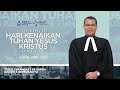 Ibadah kenaikan tuhan yesus online  kamis 9 mei 2024  hkbp ressort tanjung priok