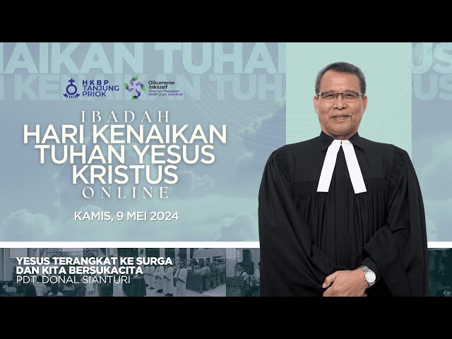 Ibadah Kenaikan Tuhan Yesus Online • Kamis, 9 Mei 2024 • HKBP Ressort Tanjung Priok class=