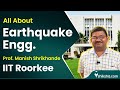 What is the scope of earthquake engineering at iit roorkee