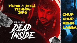 Dead Inside - Harnav Brar |  Punjabi Song 2023 | Chup Chup Rehn Lagga