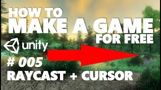 HOW TO MAKE A GAME FOR FREE #005 - RAYCAST | CURSOR - UNITY TUTORIAL