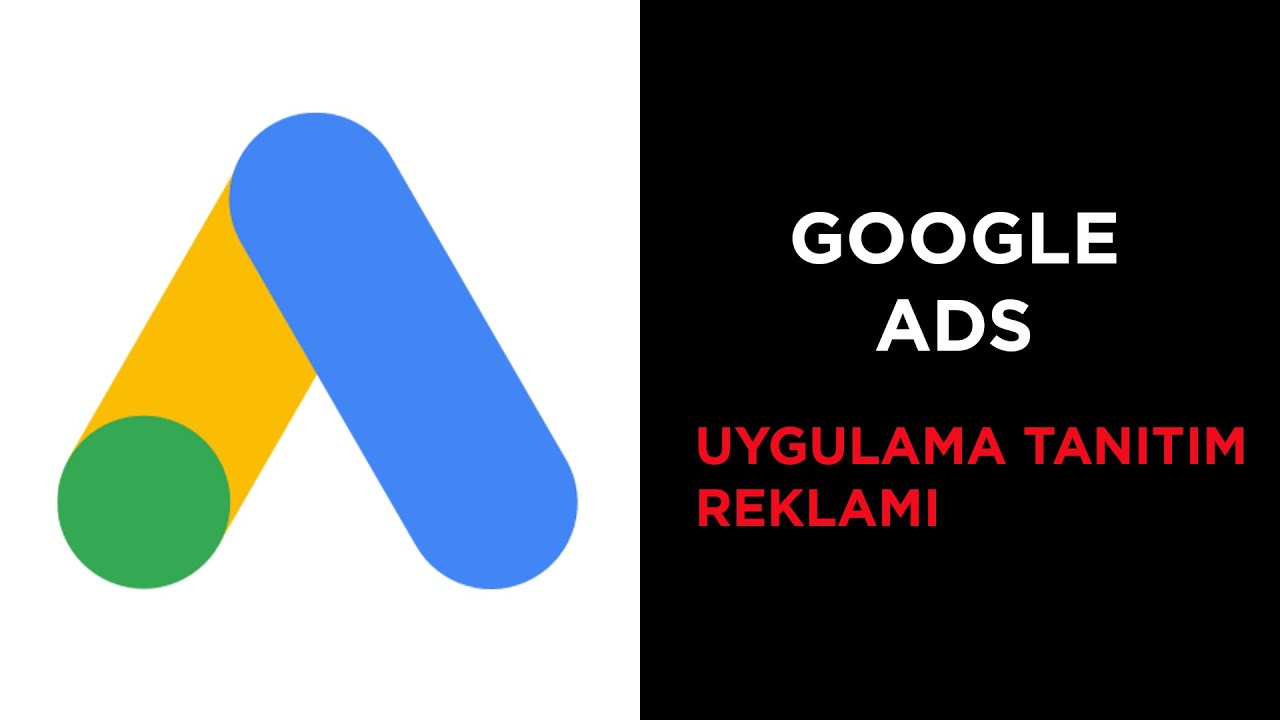 GOOGLE ADS MOBİL UYGULAMA TANITIM REKLAMI - GOOGLE REKLAM UYGULAMA ...