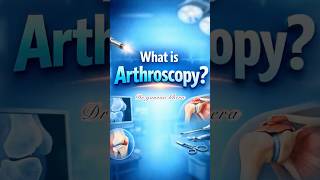 What is arthroscopy #drgauravkhera #doctor #jointpain #sportsinjury #health #education #surgery