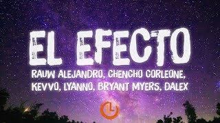 Rauw Alejandro, Chencho Corleone, KEVVO, Lyanno, Bryant Myers, Dalex - El Efecto (Letras)