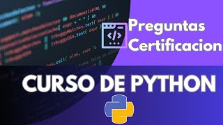 Desarrollo de Preguntas del examen de Certificación Python PCEP
