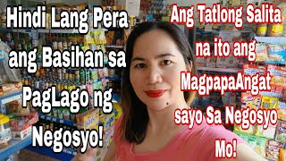 Sa PagLago ng Negosyo Hindi Lang Pera Ang Basihan! Dapat Meron ka Nitong Tatlong Sasabihin ko!