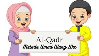 Surat Al-Qadr Metode Ummi Ulang 10x | Juz 30 | Metode ummi | Hafalan Anak