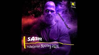 SASH! - Adelante Bootleg 2024.