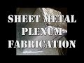 Sheet Metal Plenum Fabrication