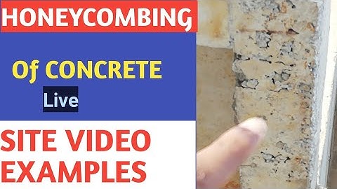 HONEYCOMBING OF CONCRETE WITH SITE VIDEO EXAMPLES FULLY EXPLAINED
