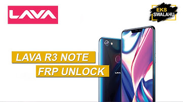 LAVA R3 NOTE FRP BYPASS 100% WORKING 2020🔥🔥🔥