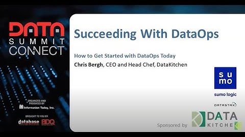 Data Summit Connect | Succeeding with #DataOps: How to Get Started with DataOps Today