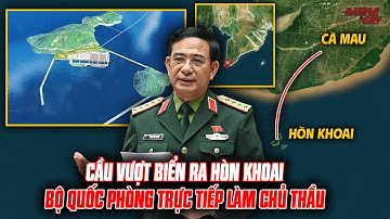 DỰ ÁN CẦU VƯỢT BIỂN RA ĐẢO HÒN KHOAI SẼ DO BỘ QUỐC PHÒNG TRỰC TIẾP LÀM CHỦ ĐẦU TƯ