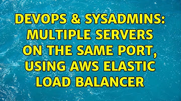 DevOps & SysAdmins: Multiple servers on the same port, using aws elastic load balancer