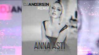 ANNA ASTI - Ночью на кухне (DJ Andersen Remix)