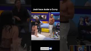 Josh a Curvy LE DA LA RAZÓN a Sandra "ADAME NO TE ESTA APOYANDO" la casa de los famosos #lcdlf
