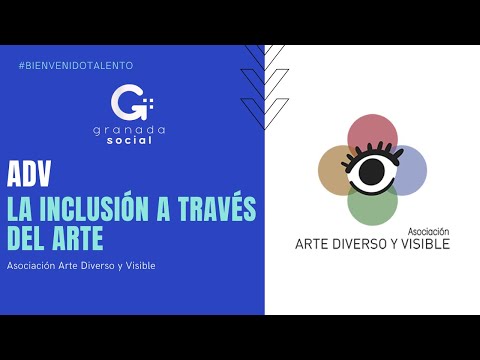 Inclusión social a través del arte y la cultura | Arte Diverso y Visible | #GranadaSocial