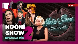 Noční show Divadla Mír #2 (díl k MDŽ z roku 2022)