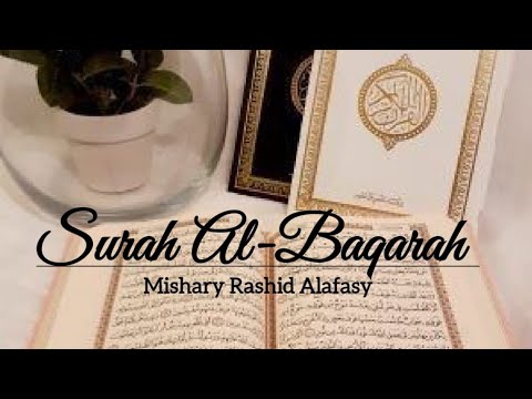 Surah Al Baqarah By Mishary Rashid Alafasy Surah Al Baqarah Full QUICK RECITATION By