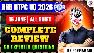 RRB NTPC UG 2026 | 16 JUNE (ALL SHIFTS) GK PAPER REVIEW | MOST EXPECTED QUESTIONS BY PARMAR SIR