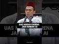 UAS Marah Karena Jadi Korban AI #uas #ustadabdussomad
