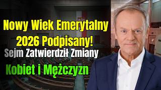 Nowy Wiek Emerytalny 2026 Podpisany! Sejm Zatwierdził Zmiany dla Kobiet i Mężczyzn