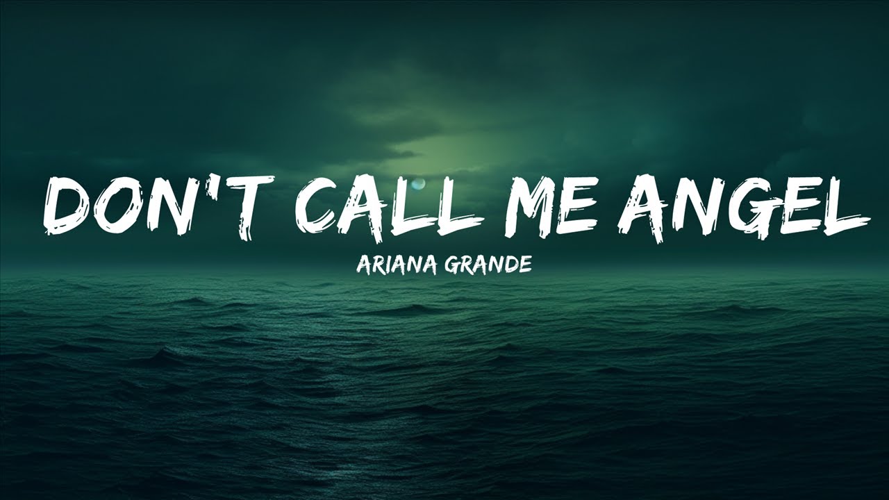 Ariana Grande Don't Call Me Angel (Lyrics) feat. Miley Cyrus, Lana