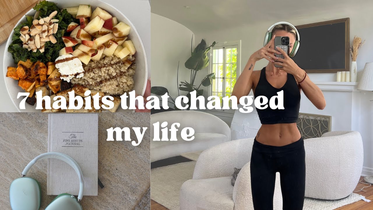 7 Habits That Changed My Life | becoming THAT girl - YouTube