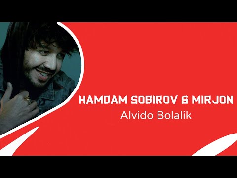 Xamdam Sobirov x Mirjon x Malik - Alvido Bolalik