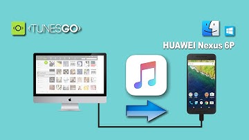 How to Move Songs from Mac to Huawei Nexus 6P, Add Music to Nexus 6P 2015