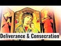 Deliverance Prayer consecrating self to Virgin Mary, Mother of God, Robust Protection, Healing
