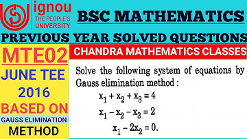 Bsc Mathematics | IGNOU | MTE02 | Previous years Solved questions | Gauss elimination method