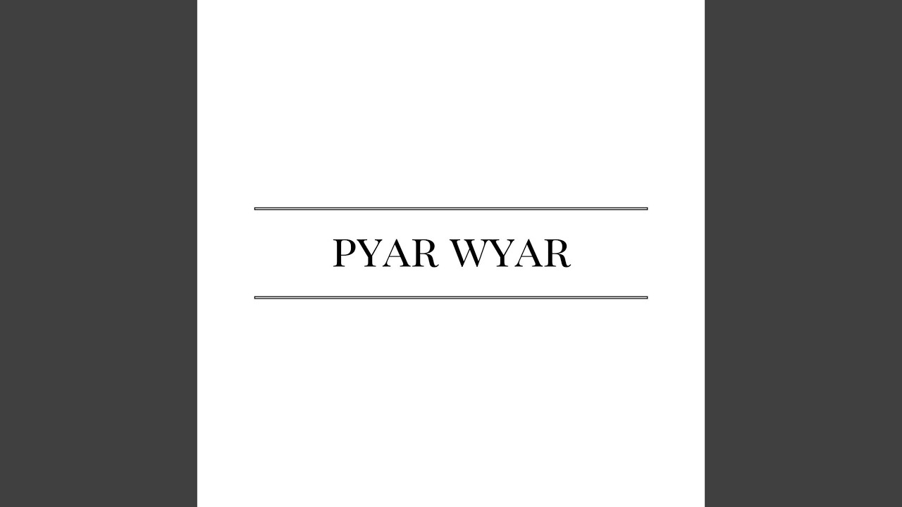Watch Pyar Wyar on YouTube