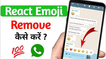 How to remove WhatsApp React Message after Send | WhatsApp Message React emoji kaise hataye (2022)
