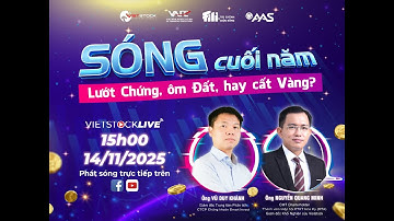 🔴LIVESTREAM: AAS & VIETSTOCK | SÓNG CUỐI NĂM: LƯỚT CHỨNG, ÔM ĐẤT, HAY CẤT VÀNG?