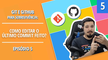 Git e Github para Sobrevivência #05: Como editar o último commit feito?