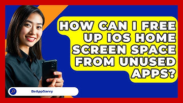 How Can I Free Up iOS Home Screen Space From Unused Apps? - Be App Savvy